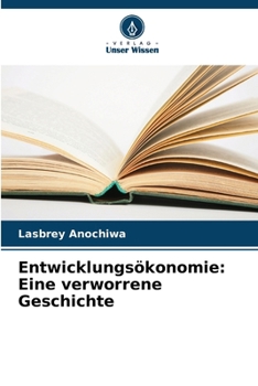 Paperback Entwicklungsökonomie: Eine verworrene Geschichte [German] Book