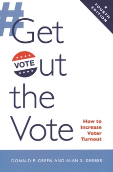 Paperback Get Out the Vote : How to Increase Voter Turnout Book