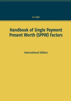 Paperback Handbook of Single Payment Present Worth (SPPW) Factors: International Edition Book