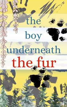 Paperback The Boy Underneath the Fur Book