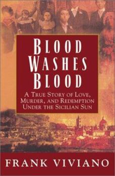 Hardcover Blood Washes Blood: A True Story of Love, Murder, and Redemption Under the Sicilian Sun Book