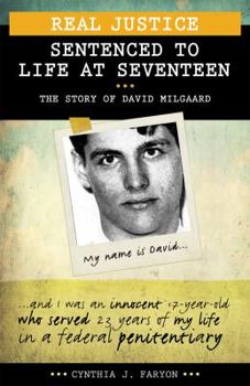 Hardcover Real Justice: Sentenced to Life at Seventeen: The Story of David Milgaard Book