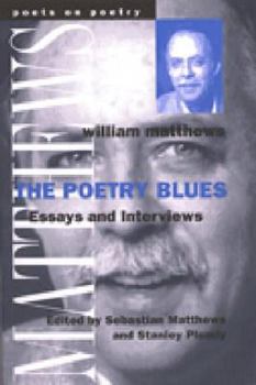The Poetry Blues: Essays and Interviews - Book  of the Poets on Poetry