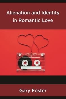 Hardcover Alienation and Identity in Romantic Love Book