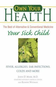 Paperback Your Sick Child: Fever, Allergies, Ear Infections, Colds and More Book