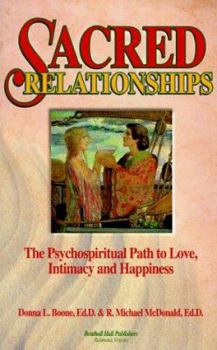 Sacred Relationships: The Psychospiritual Path to Love, Intimacy and Happiness