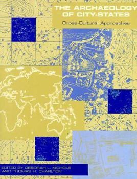 The Archaeology of City-States (Smithsonian Series on Archaeological Inquiry)