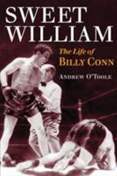 Sweet William: The Life of Billy Conn (Sport and Society) - Book  of the Sport and Society