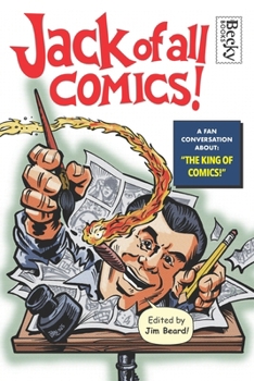 Jack of All Comics!: A Fan Conversation About the King of Comics (Comic Book Culture)