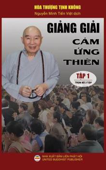 Hardcover Giảng giải Cảm ứng thiên - Tập 1: Loạt bài giảng của Hòa thượng Tịnh Không [Vietnamese] Book