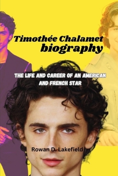 Paperback Timothée Chalamet Biography: The life and career of an American and French star Book