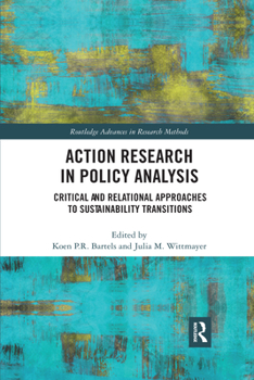 Paperback Action Research in Policy Analysis: Critical and Relational Approaches to Sustainability Transitions Book