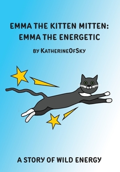 Paperback Emma the Kitten Mitten: Emma the Energetic Book