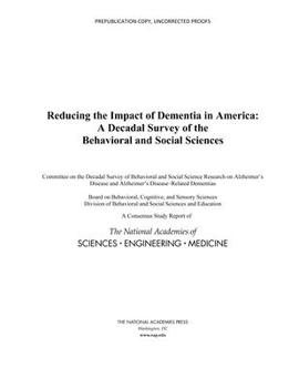 Paperback Reducing the Impact of Dementia in America: A Decadal Survey of the Behavioral and Social Sciences Book