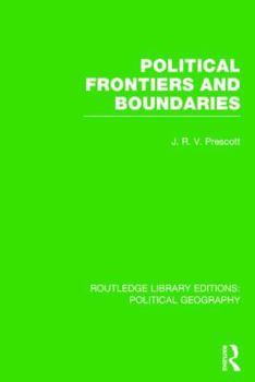 Political Frontiers and Boundaries - Book  of the Routledge Library Editions: Political Geography