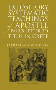 Expository Systematic Teachings of Apostle Paul's Letter to Titus in Crete