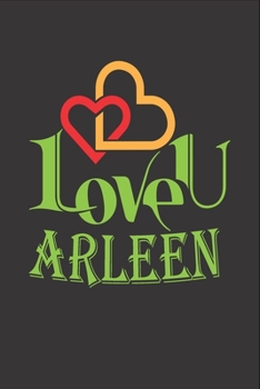 Paperback I Love You Arleen: Fill In The Blank Book To Show Love And Appreciation To Arleen For Arleen's Birthday Or Valentine's Day To Write Reaso Book