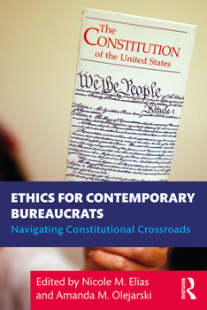 Paperback Ethics for Contemporary Bureaucrats: Navigating Constitutional Crossroads Book