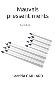 Mauvais pressentiments: G.A. W.-B. 7 (French Edition)