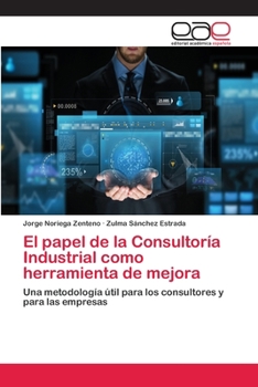 Paperback El papel de la Consultoría Industrial como herramienta de mejora [Spanish] Book