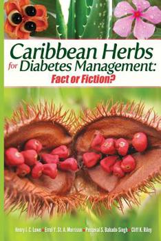 Paperback Caribbean Herbs for Diabetes Management: Fact or Fiction? Book