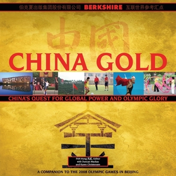 Paperback China Gold, A Companion to the 2008 Olympic Games in Beijing: China's Rise to Global Power and Olympic Glory Book