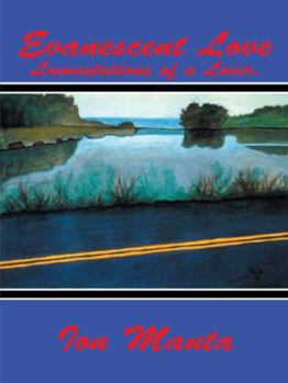 Paperback Evanescent Love: Lamentations of a Loser. Book
