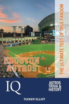 Paperback Houston Astros IQ: The Ultimate Test of True Fandom Book