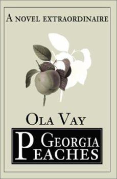 Paperback Georgia Peaches: A Novel Extraordinaire Book
