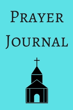 Prayer Journal: A 100 Day Guide To Prayer, Praise and Thanks: Modern Calligraphy and Lettering
