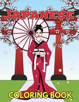 Paperback Japanese Coloring Book: Beautiful and Traditional Japanese Designs to Color & Relieve Stress Including Geishas, Sushi, Sashimi, Ninjas, Temple Book