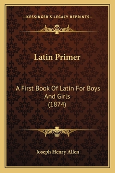 Latin Primer: A First Book of Latin for Boys and Girls