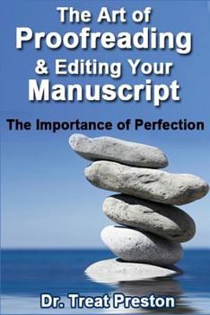 Paperback The Art of Proofreading & Editing Your Manuscript: The Importance of Perfection Book