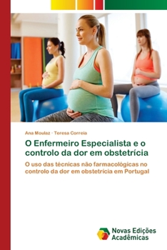 Paperback O Enfermeiro Especialista e o controlo da dor em obstetrícia [Portuguese] Book