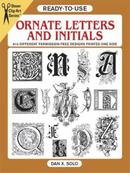 Paperback Ready-To-Use Ornate Letters and Initials: 813 Different Copyright-Free Designs Printed One Side Book