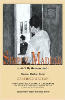 Paperback Simply Madear: It Ain't My Business, but Book