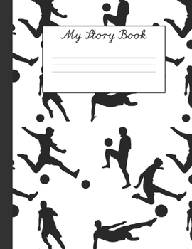 My Story Book: For Young School Children Learning to Write with Space to Draw (Back to School My Story Book)