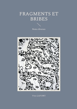 Paperback Fragments et Bribes: Notes diverses [French] Book