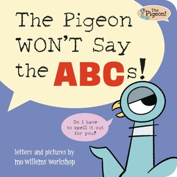 The Pigeon Won't Say Abc!