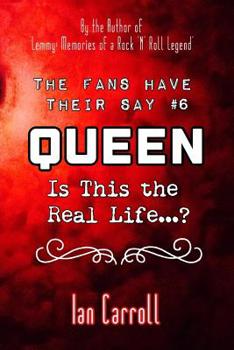 Paperback The Fans Have Their Say #6 Queen: Is This the Real Life? Book