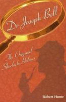 Paperback Dr Joseph Bell: The Original Sherlock Holmes Book