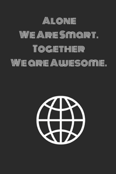 Paperback Alone We Are Smart. Together We are Awesome. Lined Notebook Journal Book