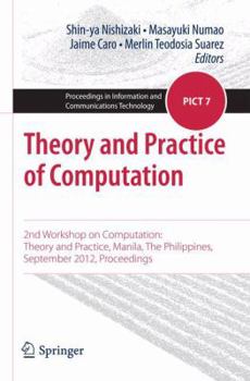Paperback Theory and Practice of Computation: 2nd Workshop on Computation: Theory and Practice, Manila, the Philippines, September 2012, Proceedings Book