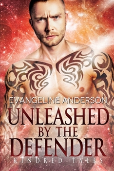 Unleashed by the Defender: A Kindred Tales Novel - Book #27 of the Kindred Tales