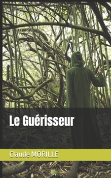 Le Guérisseur (French Edition)