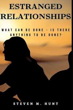 Paperback Estranged Relationships: What Can Be Done - Is There Anything to Be Done? Book