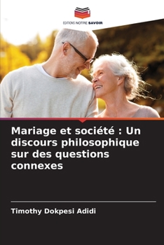 Paperback Mariage et société: Un discours philosophique sur des questions connexes [French] Book