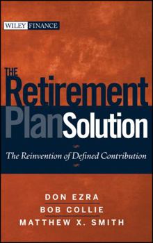 Hardcover The Retirement Plan Solution: The Reinvention of Defined Contribution Book