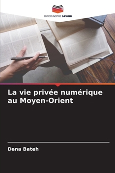 Paperback La vie privée numérique au Moyen-Orient [French] Book