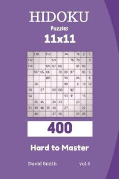 Paperback Hidoku Puzzles - 400 Hard to Master 11x11 Vol.6 Book